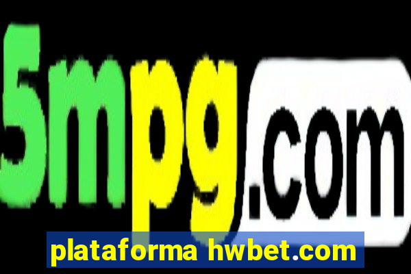 plataforma hwbet.com